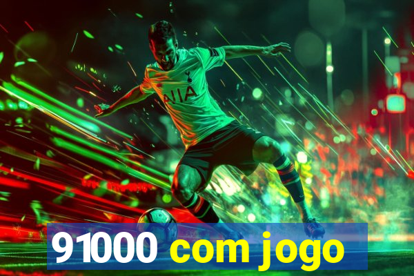 91000 com jogo